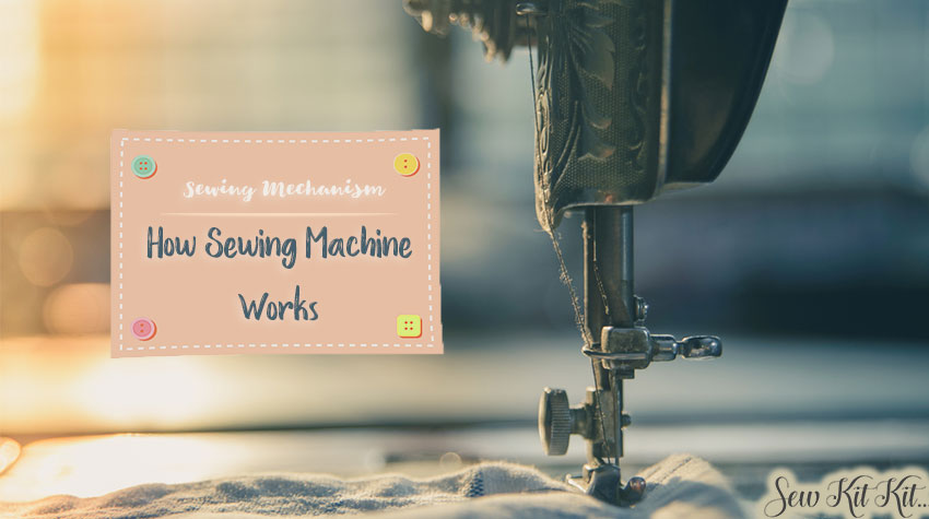 Read more about the article Sewing Mechanism: How Sewing Machine Works and More!