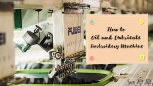Read more about the article How to Correctly Oil and Lubricate an Embroidery Machine [Guide]