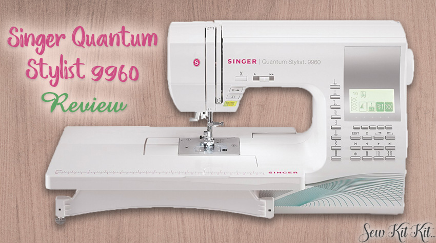 Read more about the article SINGER 9960 Quantum Stylist | Review & Buyers Guide!